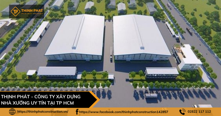 Thịnh Phát - Công ty xây dựng nhà xưởng uy tín tại TP HCM