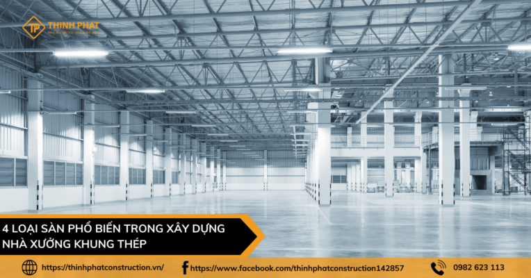 4 loại sàn phổ biến trong xây dựng nhà xưởng khung thép